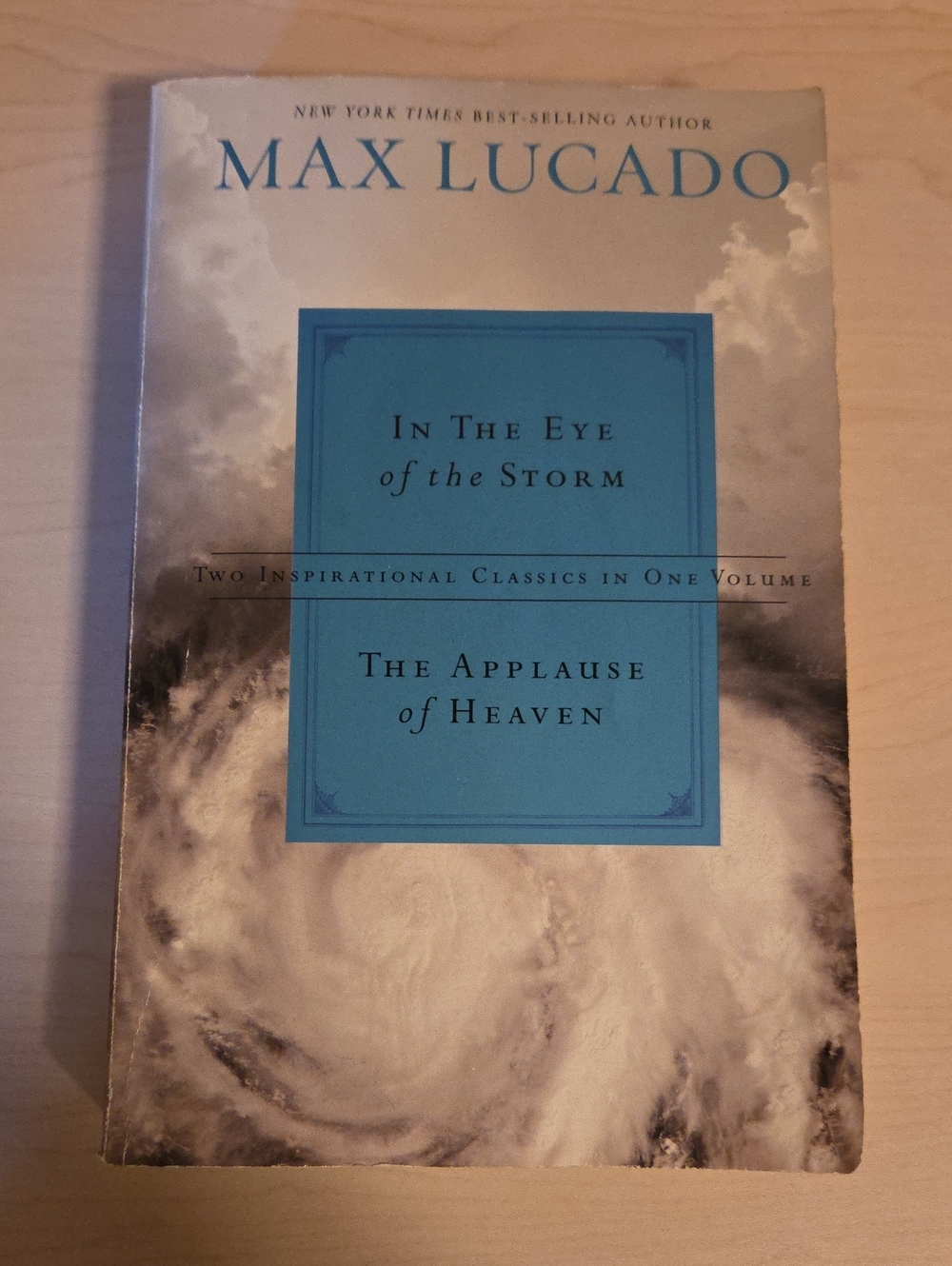In the Eye of the Storm and The Applause of Heaven by Max Lucado